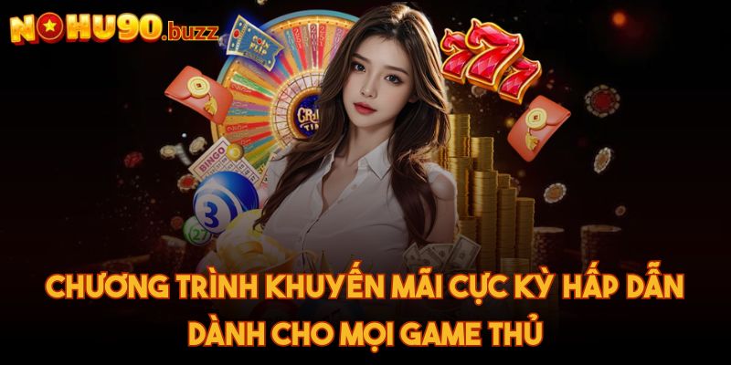 Chương trình khuyến mãi cực kỳ hấp dẫn dành cho mọi game thủ